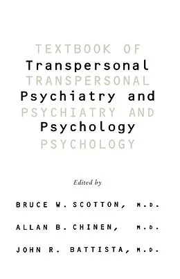 E-Book (epub) Textbook Of Transpersonal Psychiatry And Psychology von Bruce W Scotton, Allan B. Chinen, John R. Battista