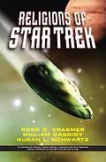 E-Book (epub) The Religions Of Star Trek von Ross Kraemer, William Cassidy, Susan L Schwartz