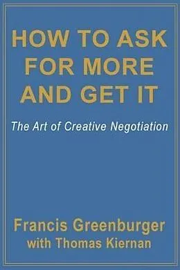 E-Book (epub) How To Ask For More and Get It von Francis Greenburger, Thomas Kiernan