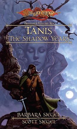 E-Book (epub) Tanis the Shadow Years von Barbara Siegel, Scott Siegel