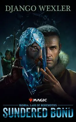 E-Book (epub) Ikoria: Lair of Behemoths - Sundered Bond von Django Wexler