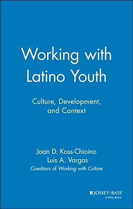 Fester Einband Working with Latino Youth von Joan D. Koss-Chioino, Luis A. Vargas