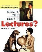 Kartonierter Einband What's the Use of Lectures? von Donald A Bligh