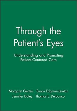 Livre Relié Through the Patient's Eyes de Margaret Edgman-Levitan, Susan Daley, Jen Gerteis