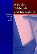 E-Book (pdf) E-Health, Telehealth, and Telemedicine von Marlene Maheu, Pamela Whitten, Ace Allen