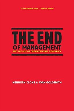 Kartonierter Einband The End of Management and the Rise of Organizational Democracy von Kenneth Cloke, Joan Goldsmith
