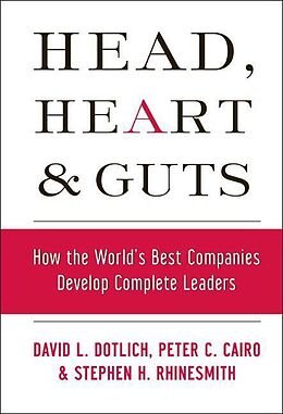 Livre Relié Head, Heart and Guts de David L Dotlich, Peter C Cairo, Stephen H Rhinesmith