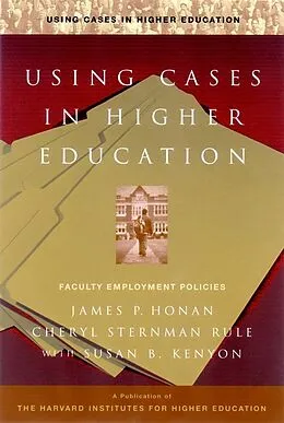 E-Book (pdf) Using Cases in Higher Education von James P. Honan, Cheryl Sternman Rule