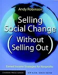 E-Book (pdf) Selling Social Change (Without Selling Out) von Andy Robinson, Kim Klein
