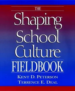 E-Book (pdf) The Shaping School Culture Fieldbook, von Kent D. Peterson, Terrence E. Deal
