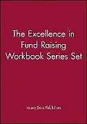 Couverture cartonnée The Excellence in Fund Raising Workbook Series Set, Set contains: Case Support; Capital Campaign; Special Events; Build Direct Mail; Major Gifts; Endowment de Jossey-Bass Publishers