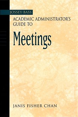 eBook (pdf) The Jossey-Bass Academic Administrator's Guide to Meetings de Janis Fisher Chan