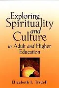 E-Book (pdf) Exploring Spirituality and Culture in Adult and Higher Education von Elizabeth J. Tisdell