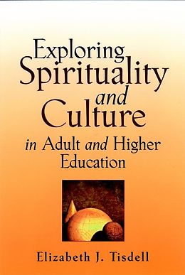 eBook (pdf) Exploring Spirituality and Culture in Adult and Higher Education de Elizabeth J. Tisdell