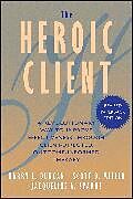 Couverture cartonnée The Heroic Client de Barry L. (Professor Nova Southeastern University in Florida) Dun, Scott D. (Chicago, Illinois) Miller, Jacqueline A. Sparks