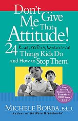 E-Book (pdf) Don't Give Me That Attitude!, von Michele Borba