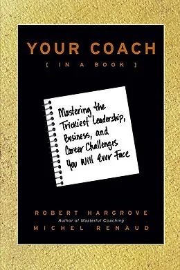 E-Book (pdf) Your Coach (in a Book), von Robert Hargrove, Michel Renaud
