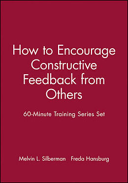 Kartonierter Einband 60-Minute Training Series Set: How to Encourage Constructive Feedback from Others von Mel Silberman, Freda Hansburg