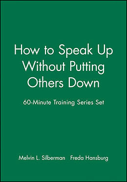 Kartonierter Einband 60-Minute Training Series Set: How to Speak Up Without Putting Others Down von Mel Silberman, Freda Hansburg