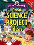 E-Book (pdf) Janice VanCleave's Great Science Project Ideas from Real Kids von Janice VanCleave
