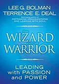 E-Book (pdf) The Wizard and the Warrior von Lee G. Bolman, Terrence E. Deal