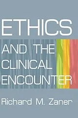 Kartonierter Einband ETHICS AND THE CLINICAL ENCOUNTER von Richard M Zaner