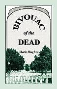Couverture cartonnée Bivouac of the Dead de Heritage Books, Mark Peter Hughes