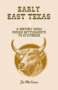 Kartonierter Einband Early East Texas von Joe E. Ericson