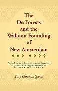 Kartonierter Einband The de Forests and the Walloon Founding of New Amsterdam von Lucy Garrison Green