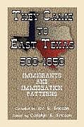 They Came to East Texas, 500-1850, Immigrants and Immigration Patterns