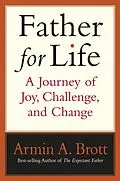 E-Book (epub) Father for Life: A Journey of Joy, Challenge, and Change von Armin A. Brott