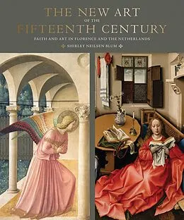 E-Book (epub) The New Art of the Fifteenth Century: Faith and Art in Florance and The Netherlands von Shirley Neilsen Blum