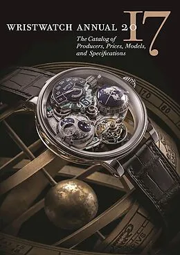 E-Book (epub) Wristwatch Annual 2017: The Catalog of Producers, Prices, Models, and Specifications von 