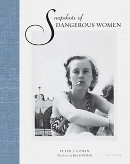 Livre Relié Snapshots of Dangerous Women de Peter J. Cohen