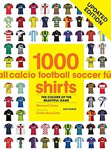 Couverture cartonnée 1000 Football Shirts Updated Edition de Bernard Lions, Carlo Ancelotti