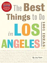 Broché The Best Things to Do in LA: 1001 Ideas de Joy Yoon