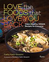 Livre Relié Love the Foods That Love You Back de Cathy Katin-Grazzini