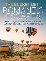 Fester Einband The Bucket List Romantic Escapes von Kathryn Romeyn, Kelli Acciardo