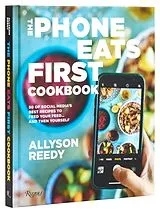 Fester Einband The Phone Eats First Cookbook von Allyson Reedy, Snejana Andreeva