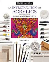 Kartonierter Einband DK Art School: An Introduction to Acrylics von Ray Smith