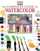 Kartonierter Einband The Complete Guide to Watercolor von Ray Smith