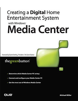 Kartonierter Einband Creating a Digital Home Entertainment System with Windows Media Center von Michael Miller, Michael The Green Button