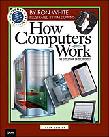 Kartonierter Einband How Computers Work von Ron White, Timothy Edward Downs