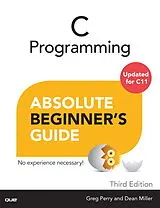 Kartonierter Einband C Programming Absolute Beginner's Guide von Greg Perry, Dean Miller