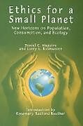 Kartonierter Einband Ethics for a Small Planet von Daniel C. Maguire, Larry L. Rasmussen