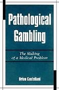 Kartonierter Einband Pathological Gambling von Brian Castellani