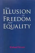 E-Book (pdf) The Illusion of Freedom and Equality von Richard Stivers