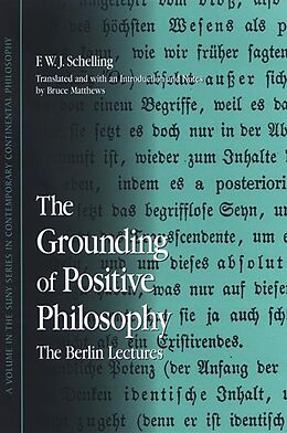 E-Book (pdf) The Grounding of Positive Philosophy von F. W. J. Schelling