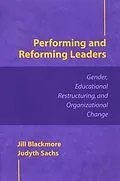E-Book (pdf) Performing and Reforming Leaders von Jill Blackmore, Judyth Sachs