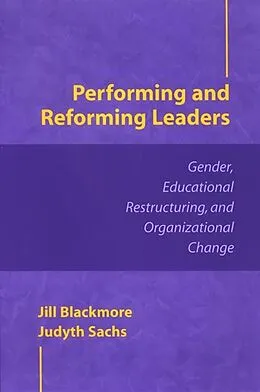 E-Book (pdf) Performing and Reforming Leaders von Jill Blackmore, Judyth Sachs
